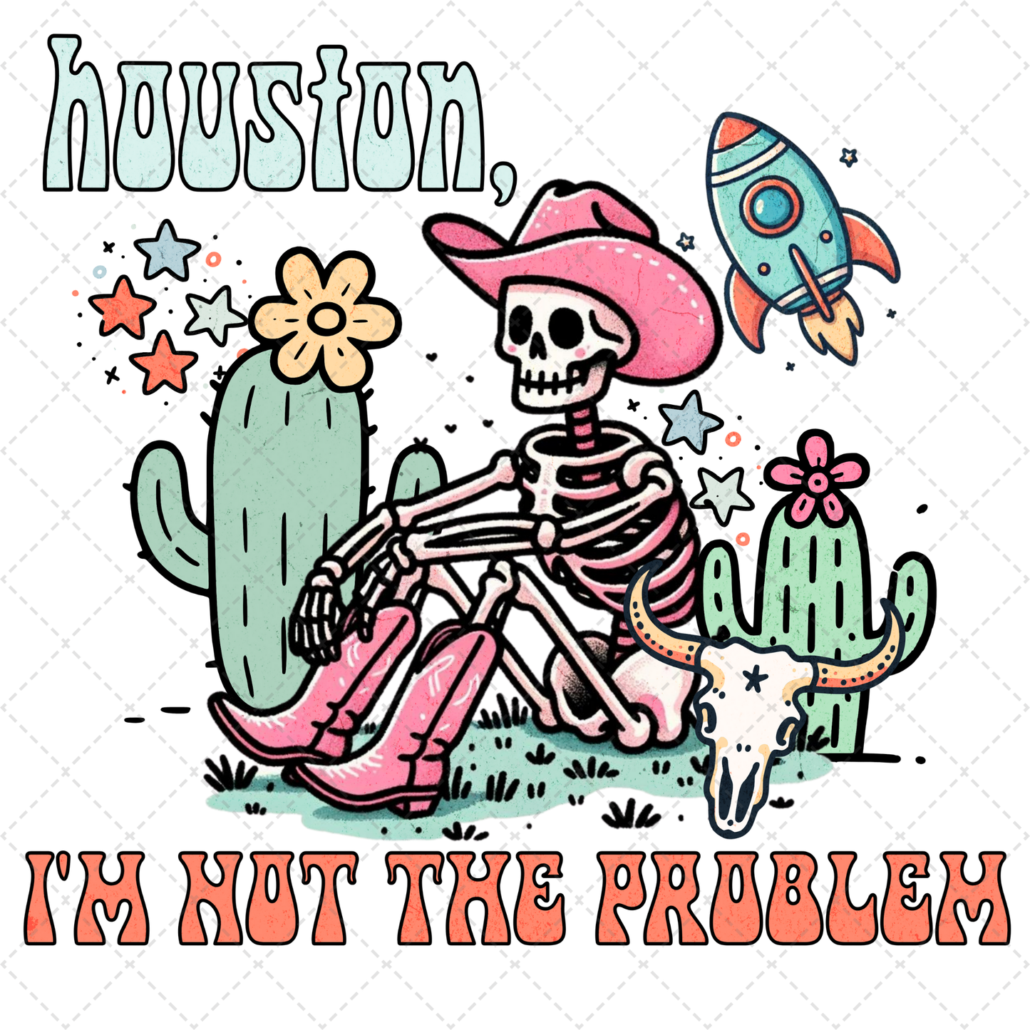 Houston Im Not The Problem Transfer