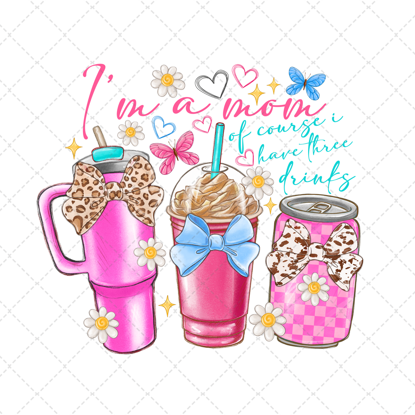 I'm A Mom Of Course I Have Three Drinks Transfer