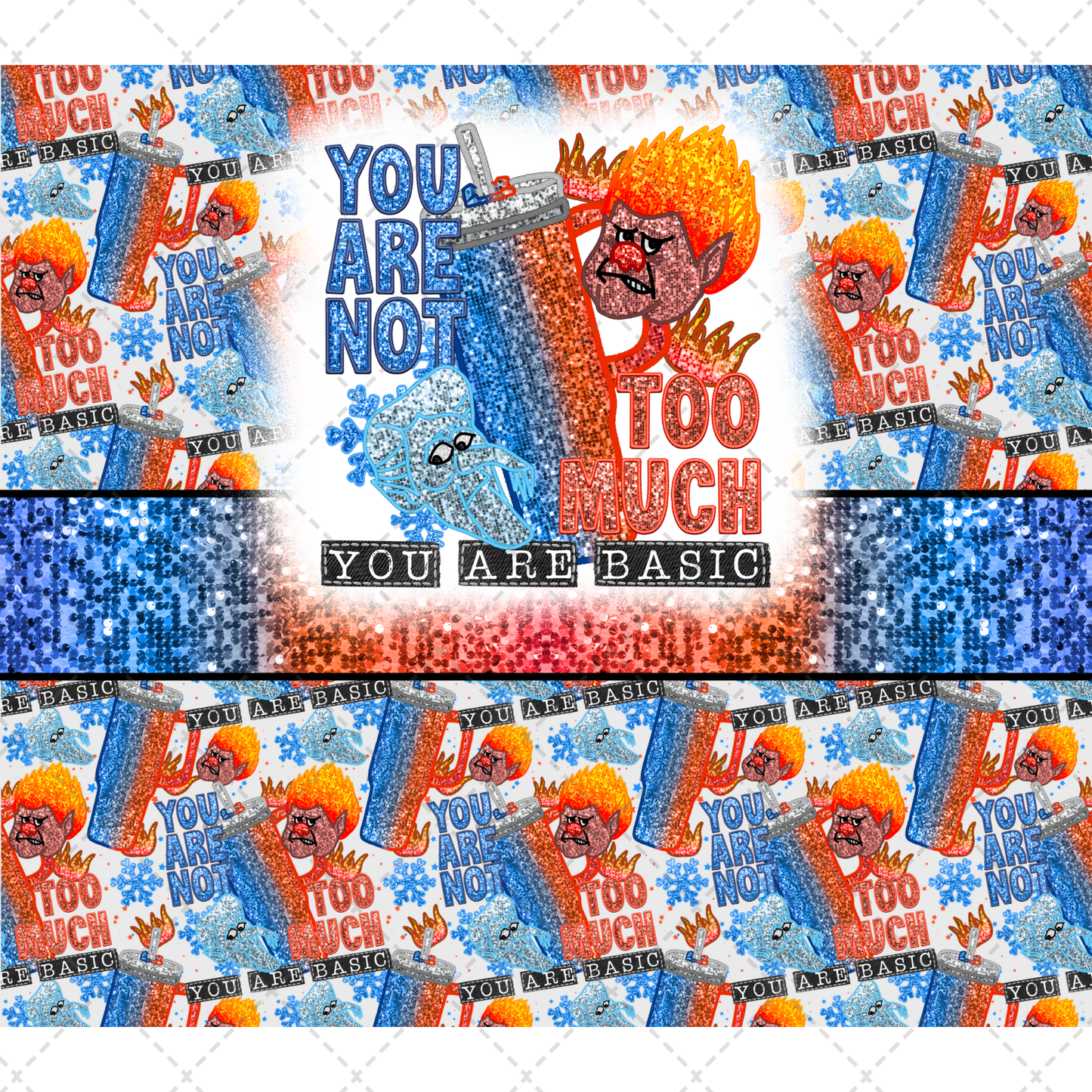 You Are Not Too Much Tumbler Transfer