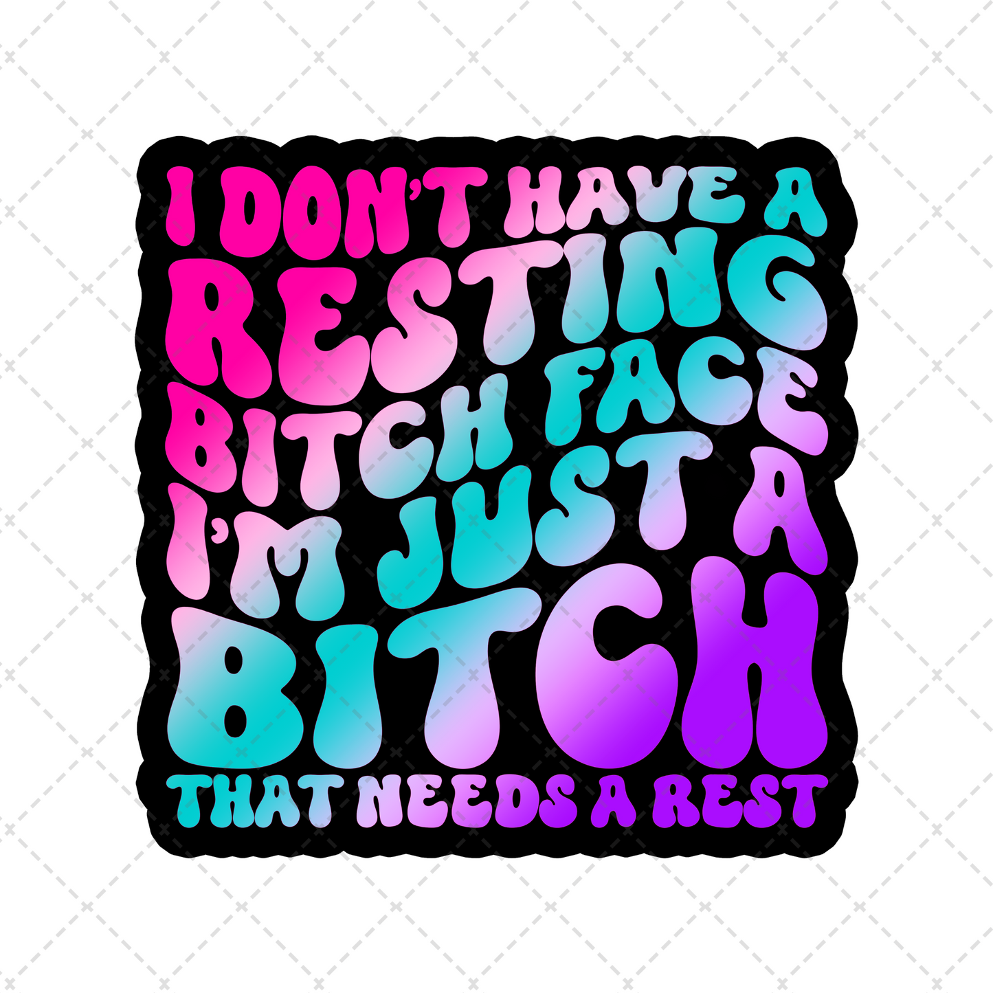 Just A B That Needs A Rest Transfer **TWO PART* SOLD SEPARATELY**