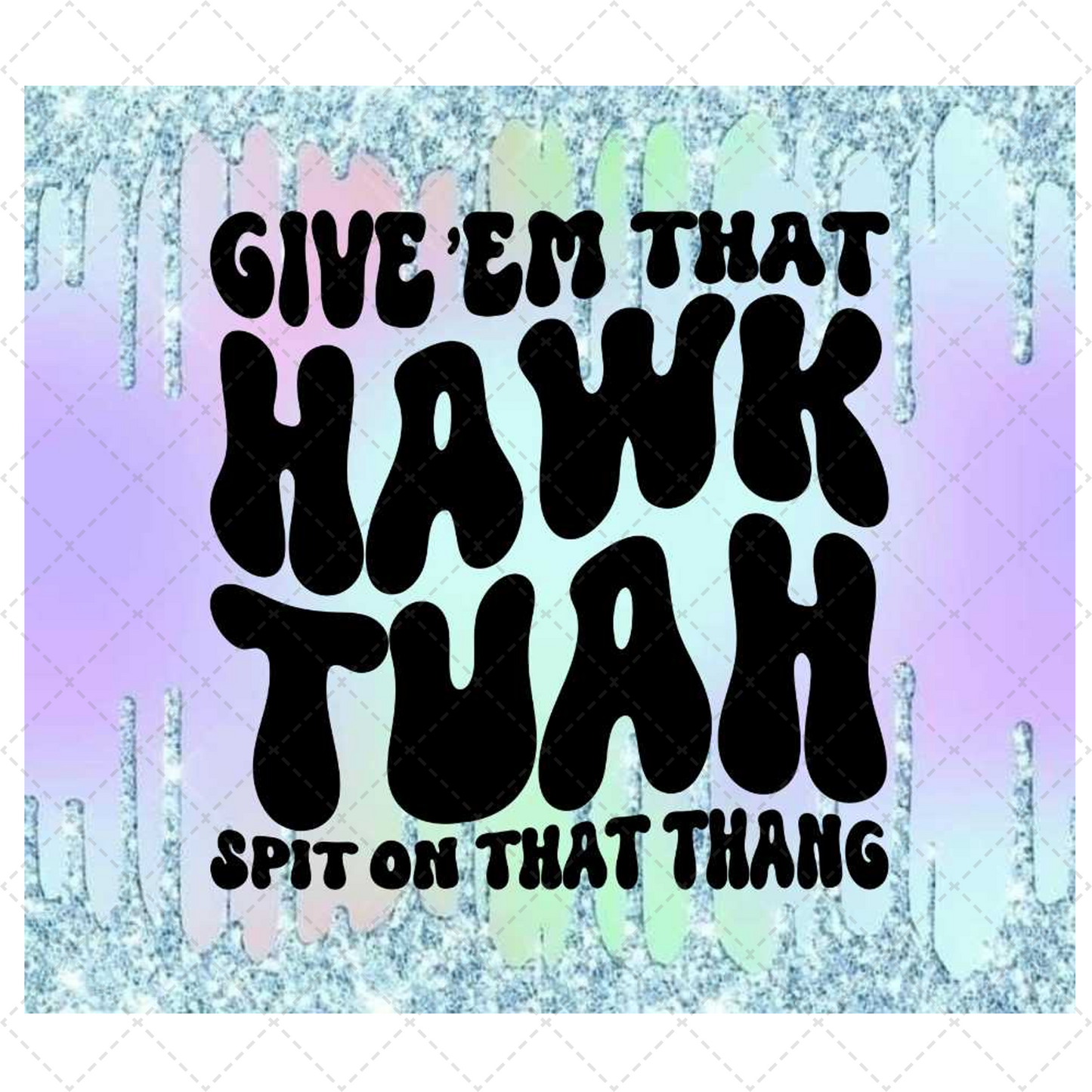 Hawk Tuah 1
