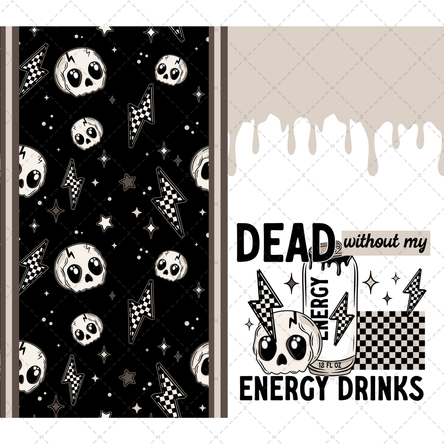 Dead Without My Energy Drinks Tumbler Transfer