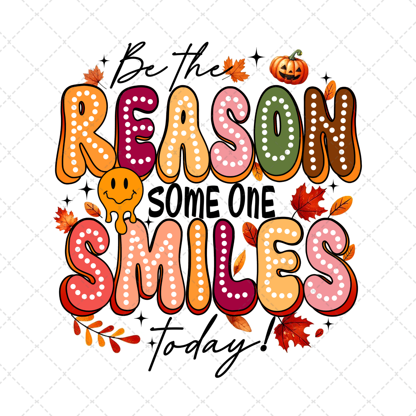 Be The Reason Someone Smiles Transfer