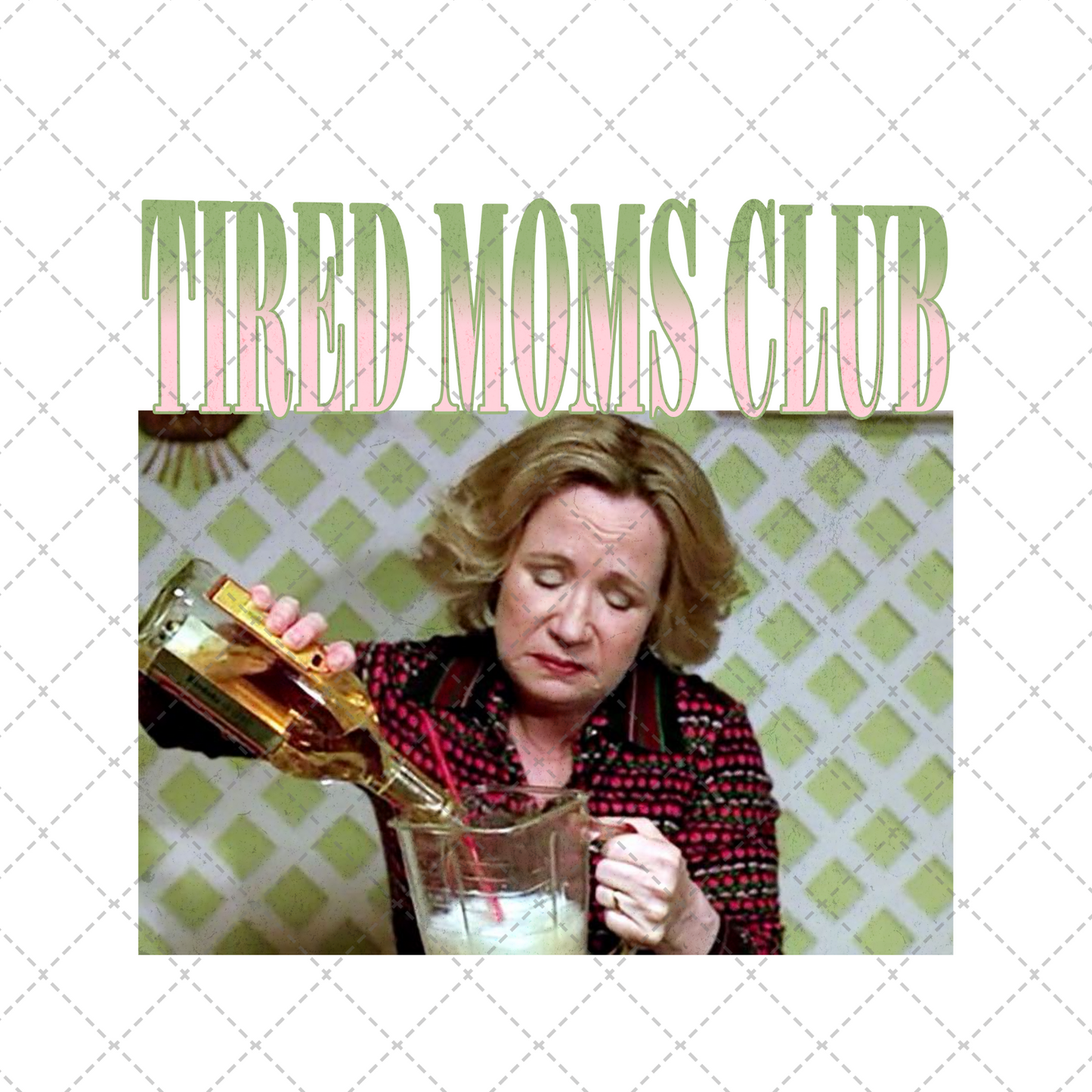 Tired Moms Club Transfer