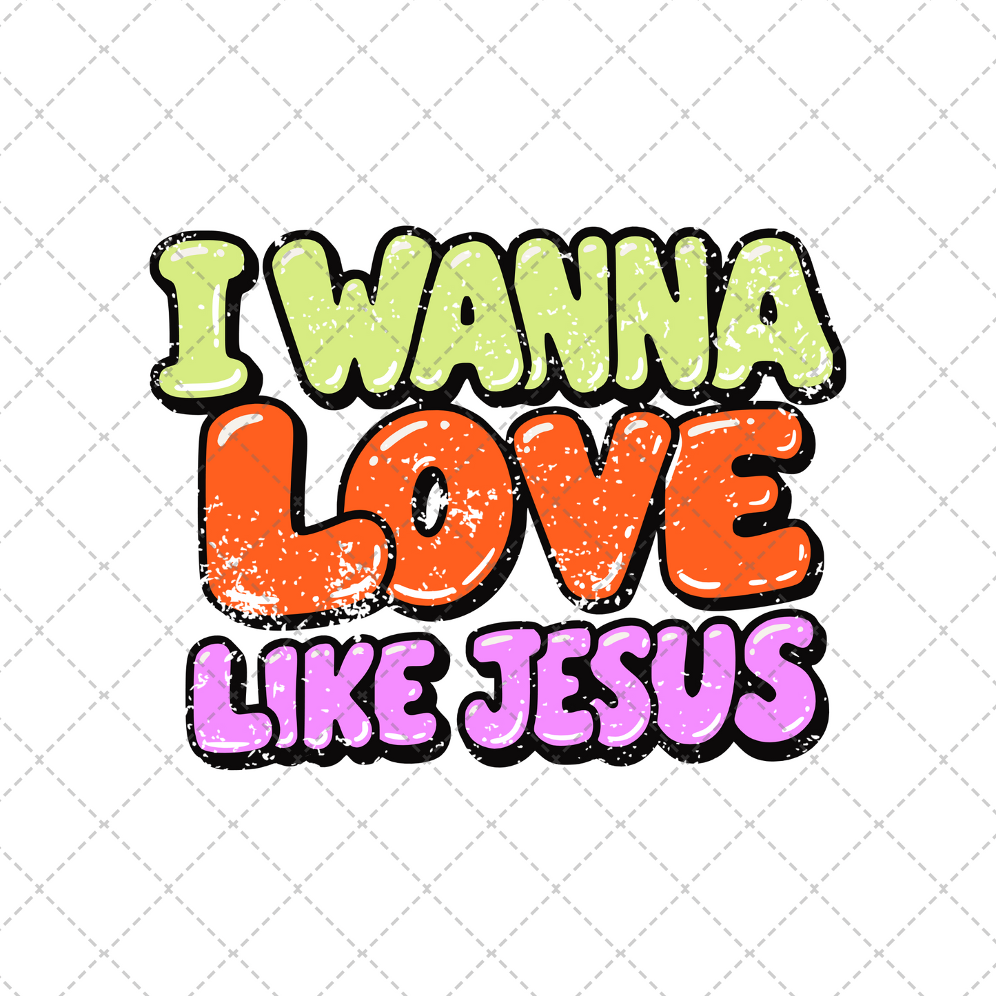 I Wanna Love Like Jesus Transfer