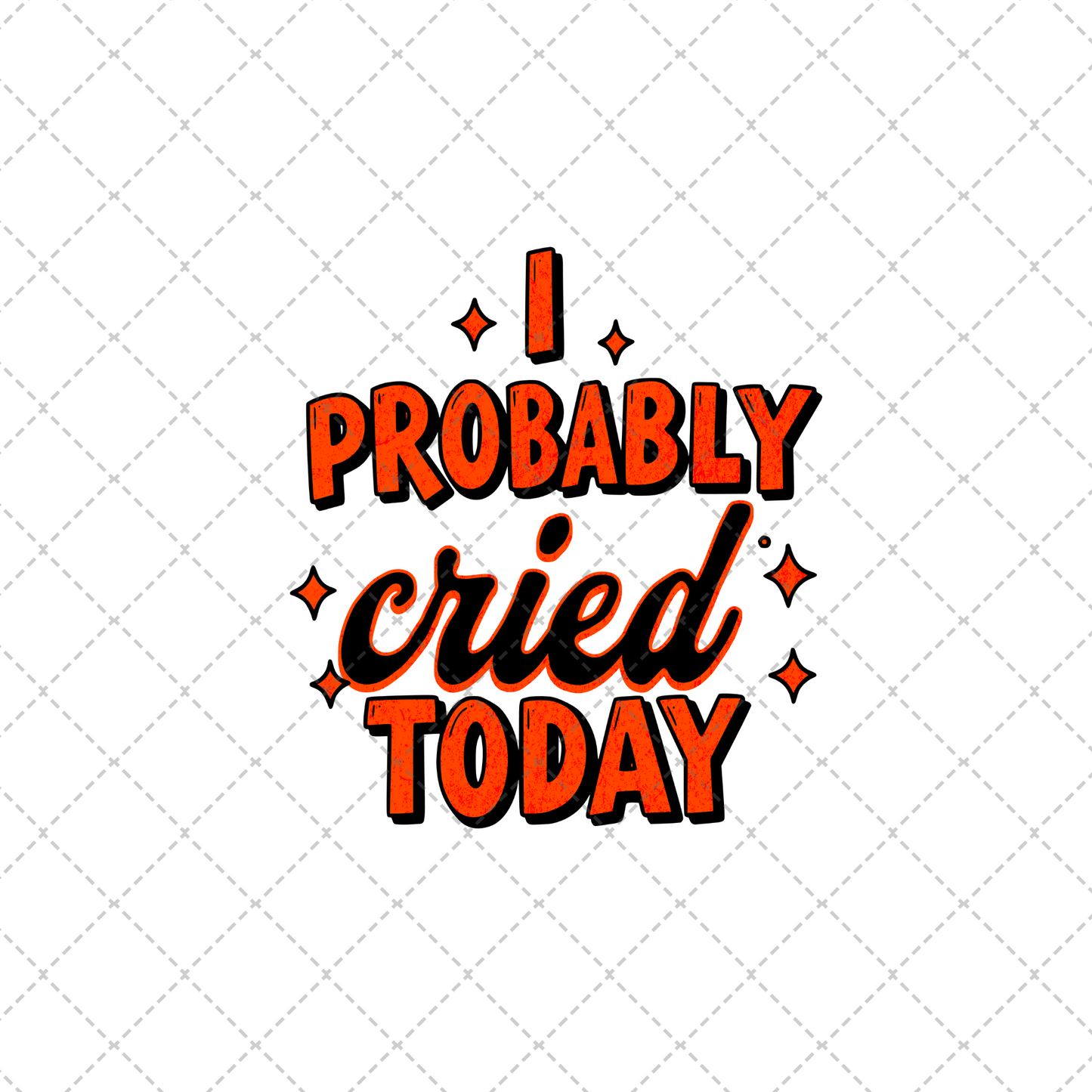 I Probably Cried Today Transfer