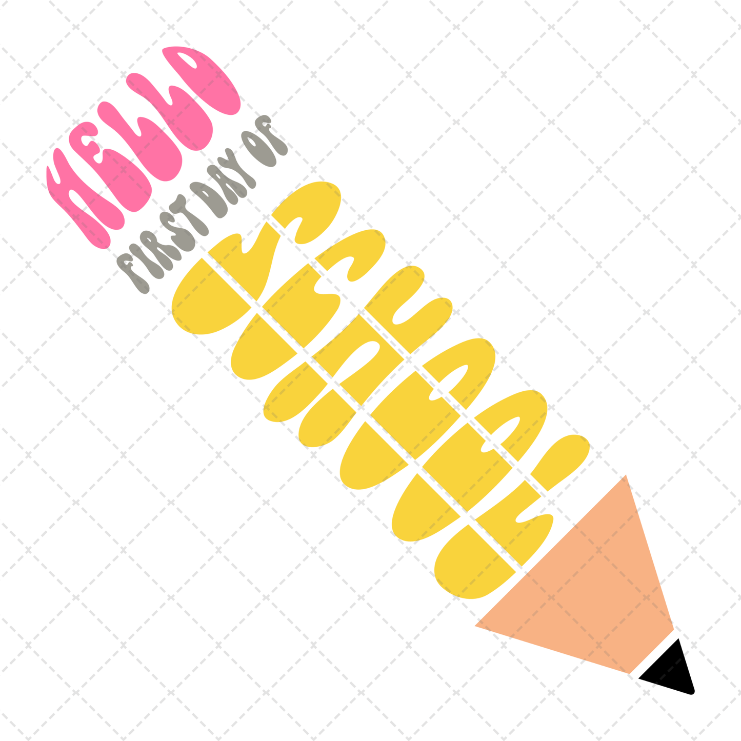 Hello First Day Of School Pencil Transfer