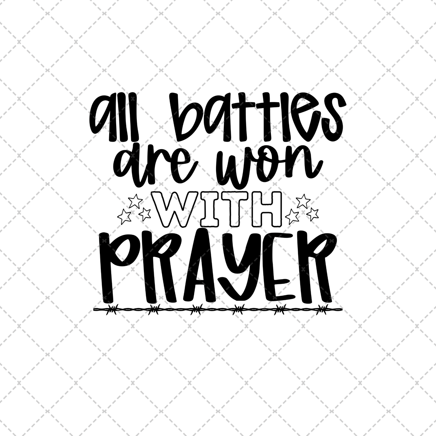 All Battles Are Won With Prayer Transfer