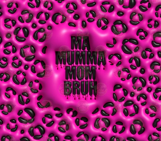 3D Puff Ma Mumma Mom Bruh Tumbler Wrap