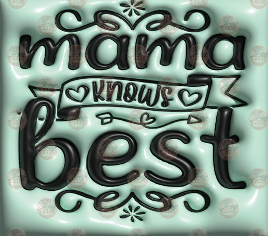 3D Puff Mama Knows Best Tumbler Wrap