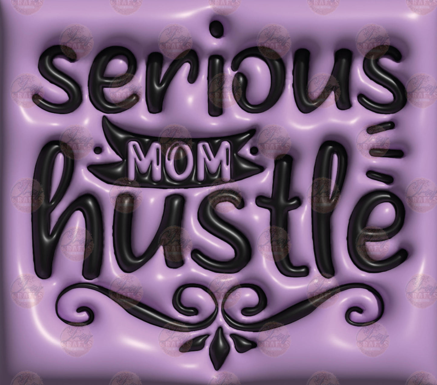 3D Puff Serious Mom Hustle Tumbler Wrap nsfer