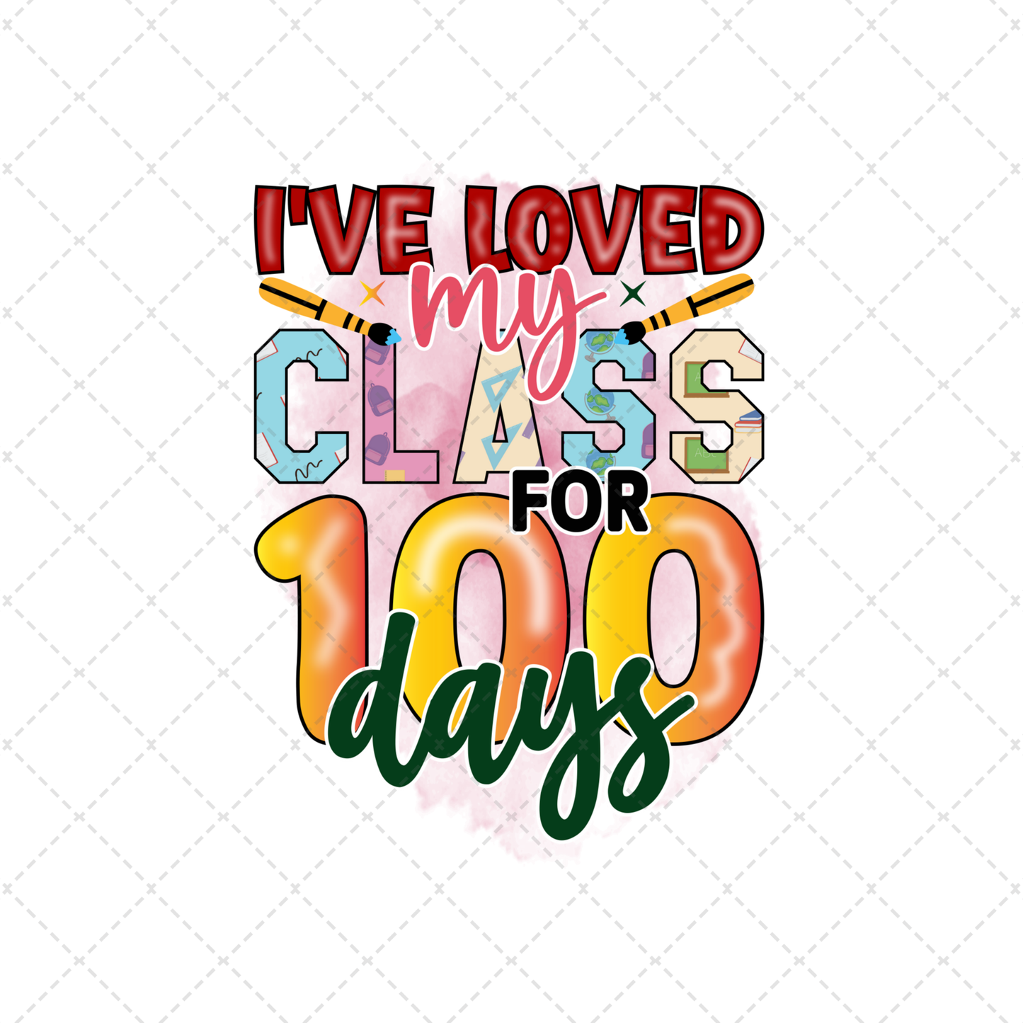 Loved My Class For 100 Days Transfer