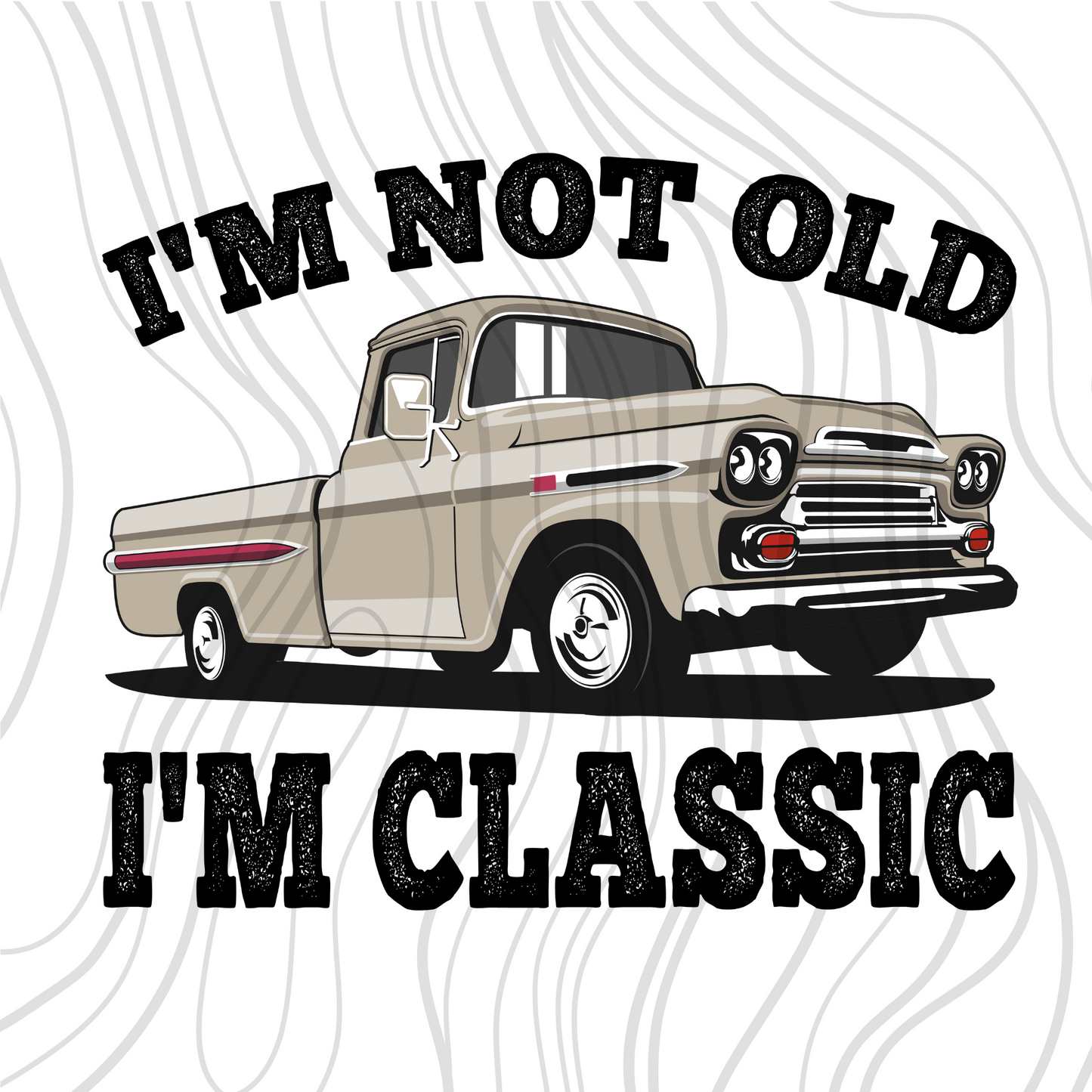 I'm Not Old I Am Classic Transfer
