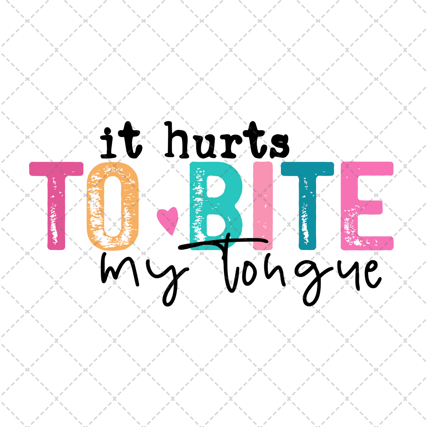 Hurts To Bite My Tongue Two Part **Sold Separately** Transfer