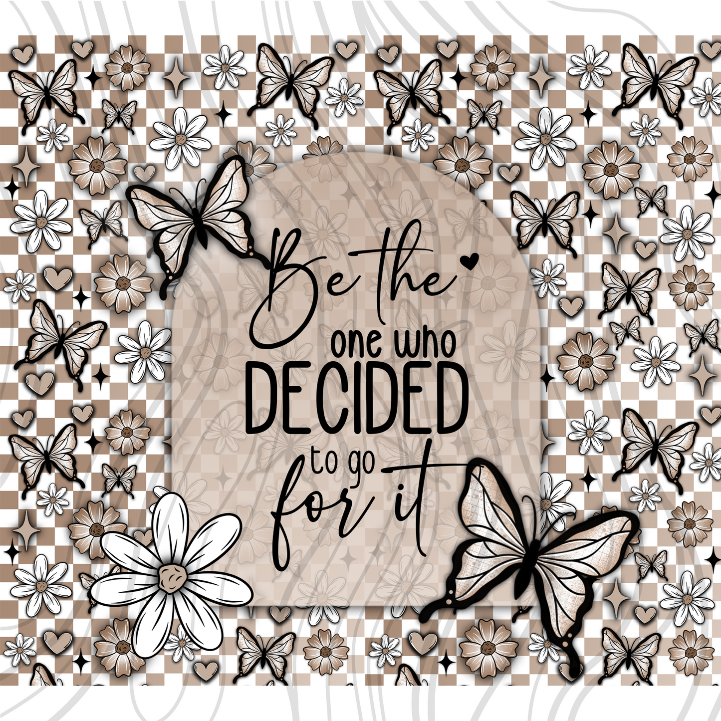 Be The One Who Decided To Go For It Tumbler Wrap