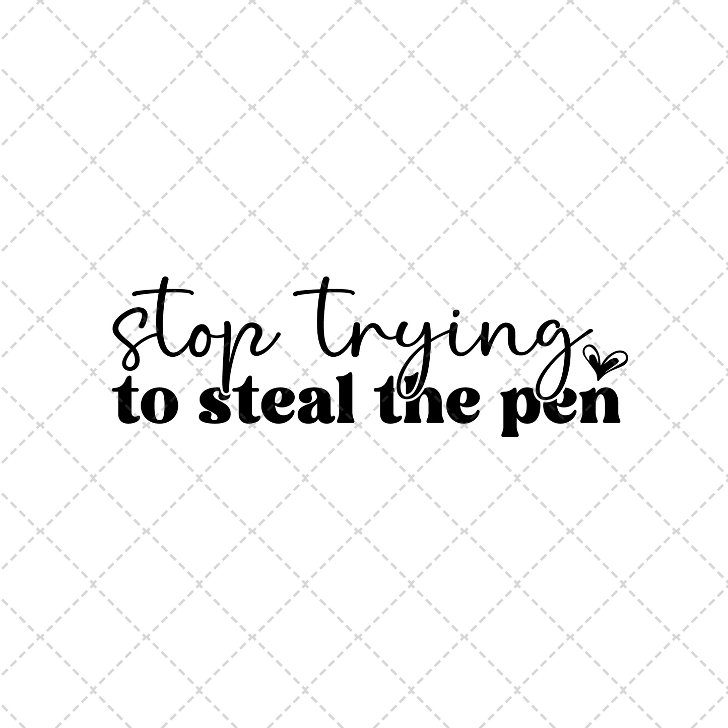 Stop Trying To Steal The Pen Two Part **Sold Separately** Transfer