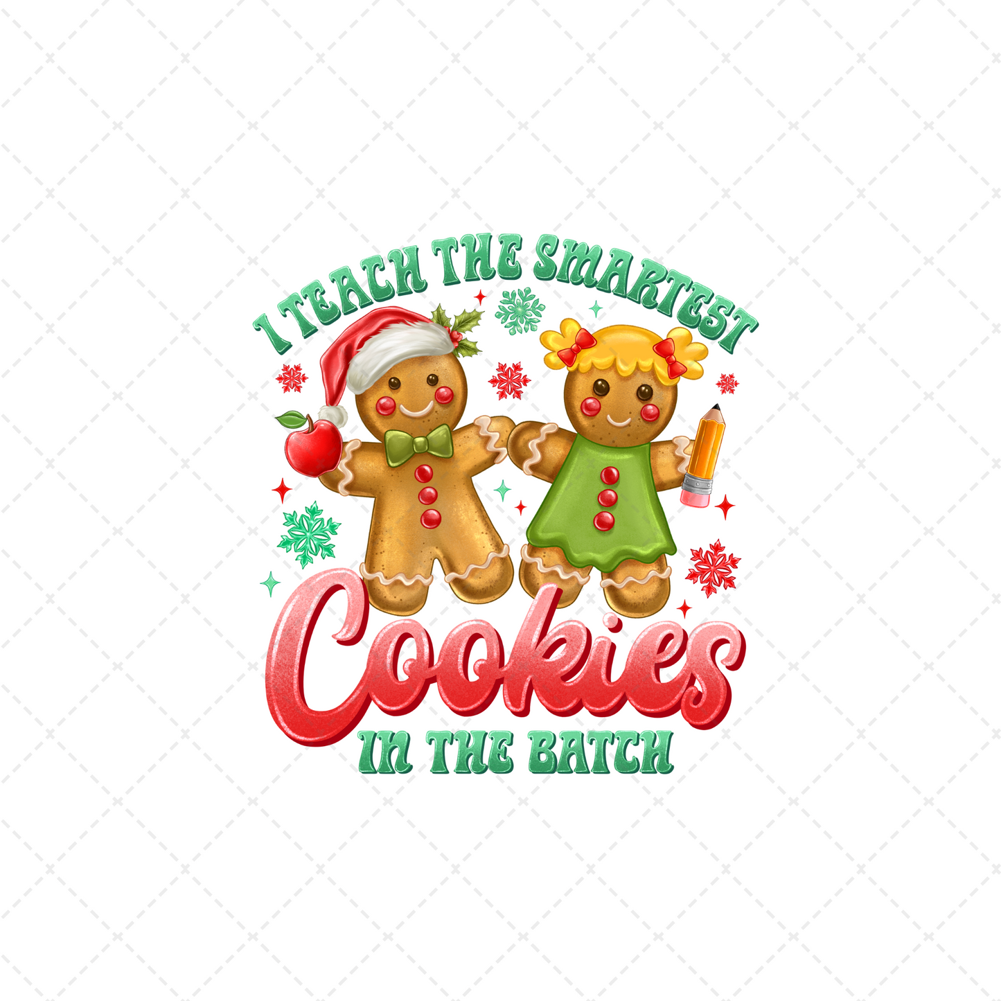 I Teach The Smartest Cookies In The Batch Transfer