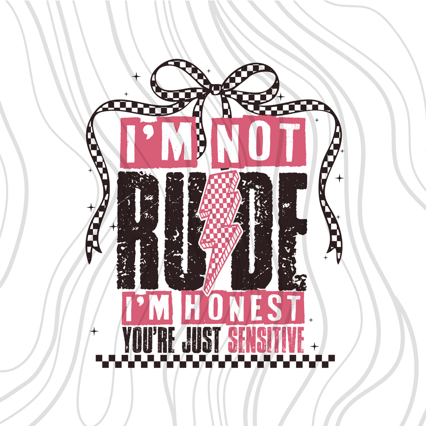 I'm Not Rude I'm Honest Transfer