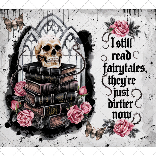 I Still Read Fairytales Tumbler Wrap