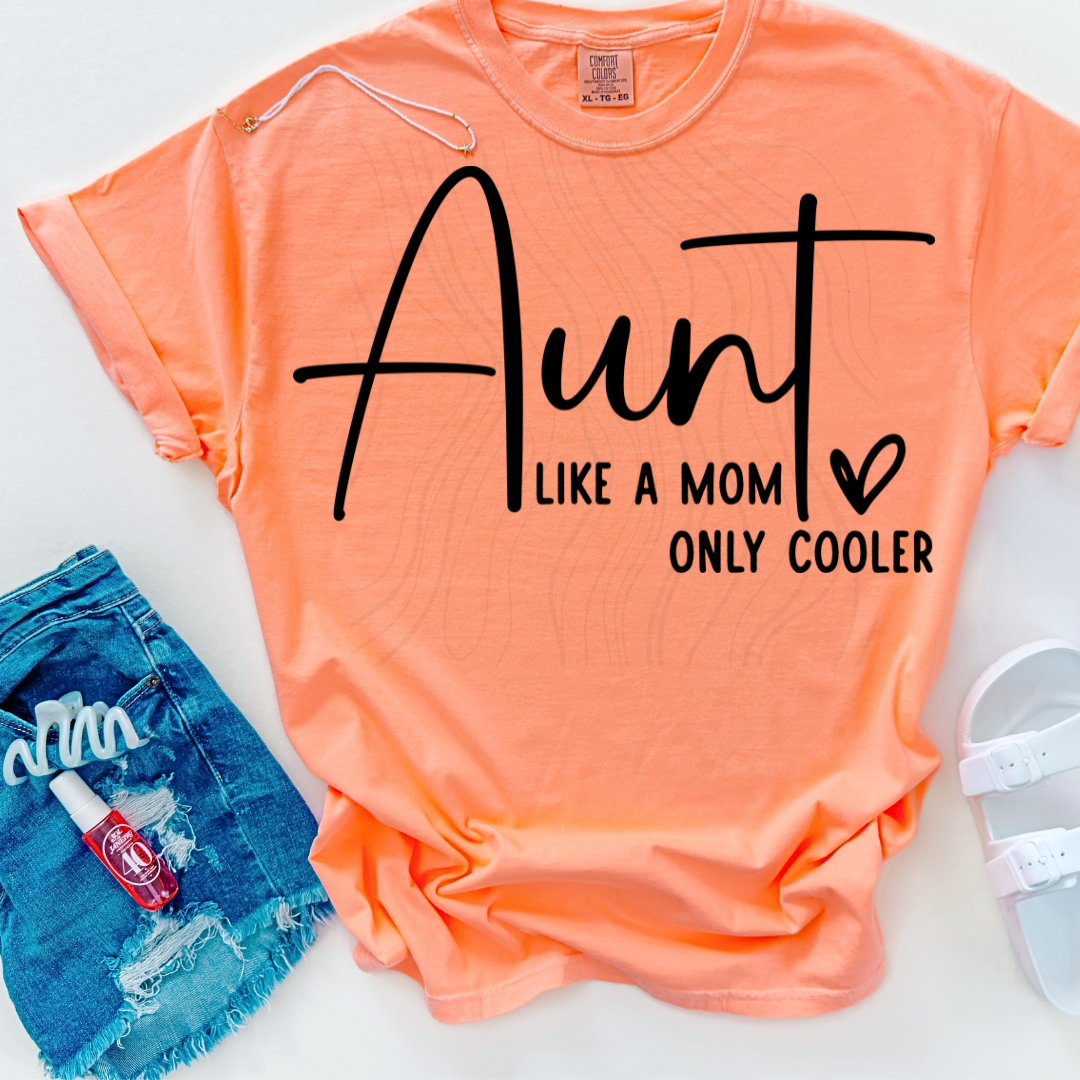 Aunt Like A Mom But Cooler Transfer
