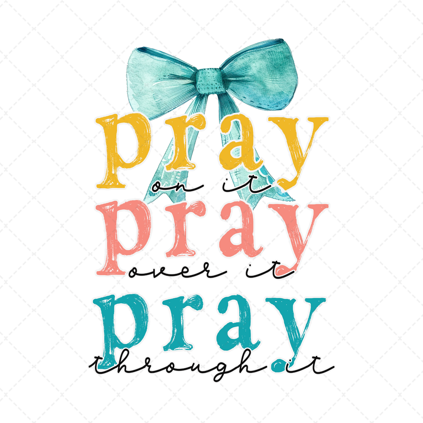 Pray On It Teal ** TWO PART* SOLD SEPARATELY**