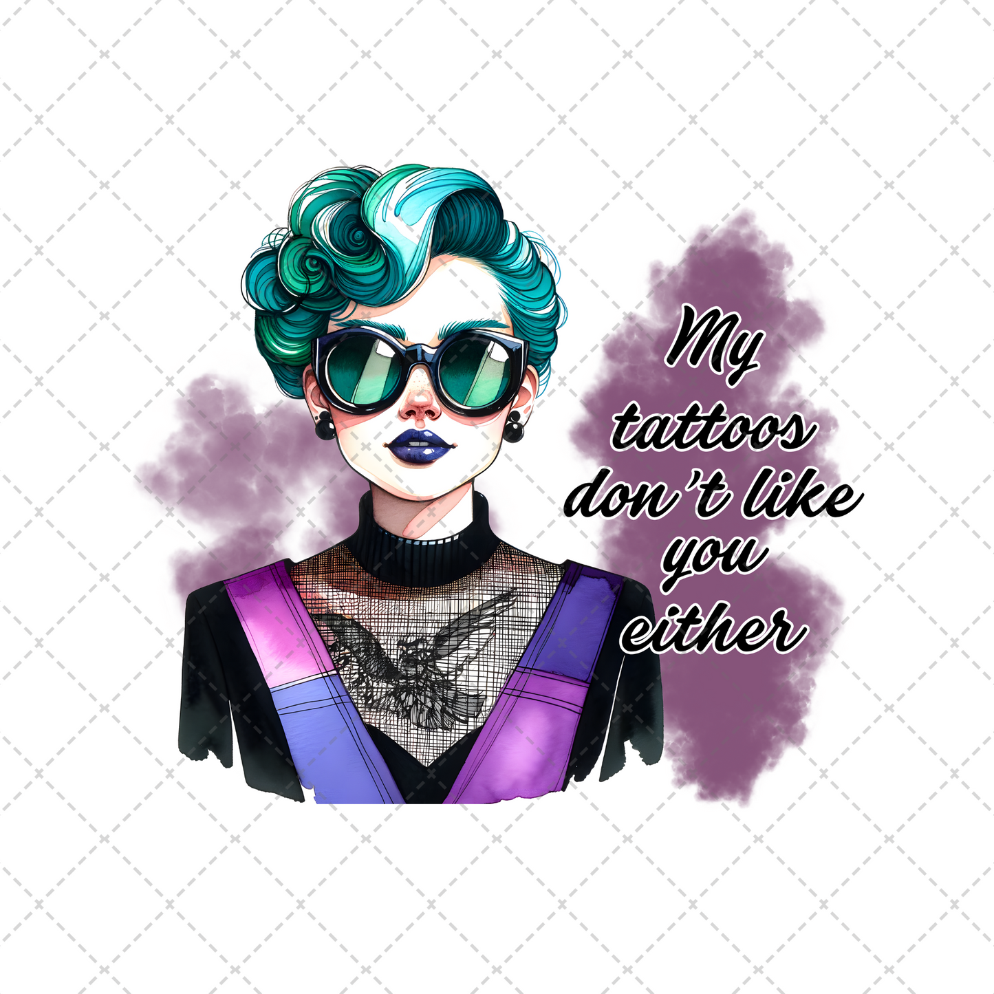 My Tattoos Don't Like You Either Transfer