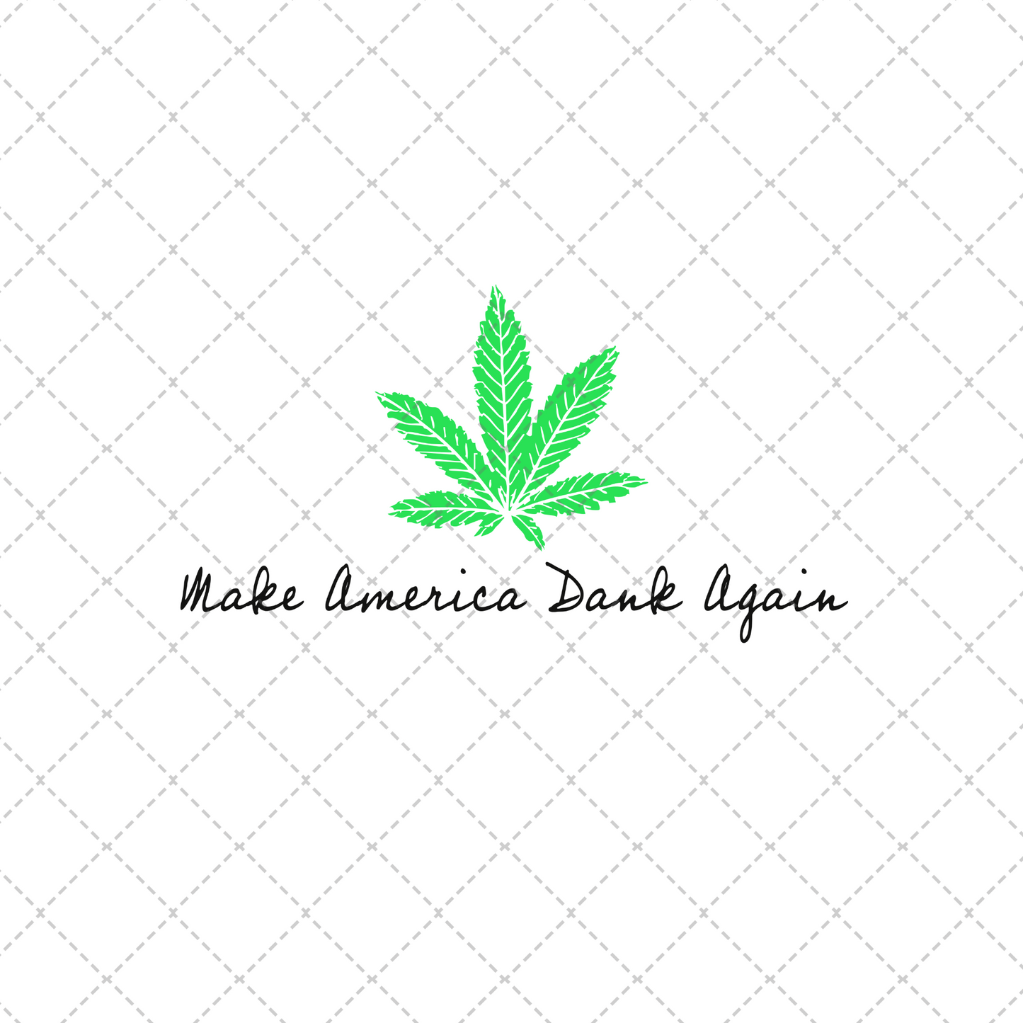 Make America Dank Again Transfer