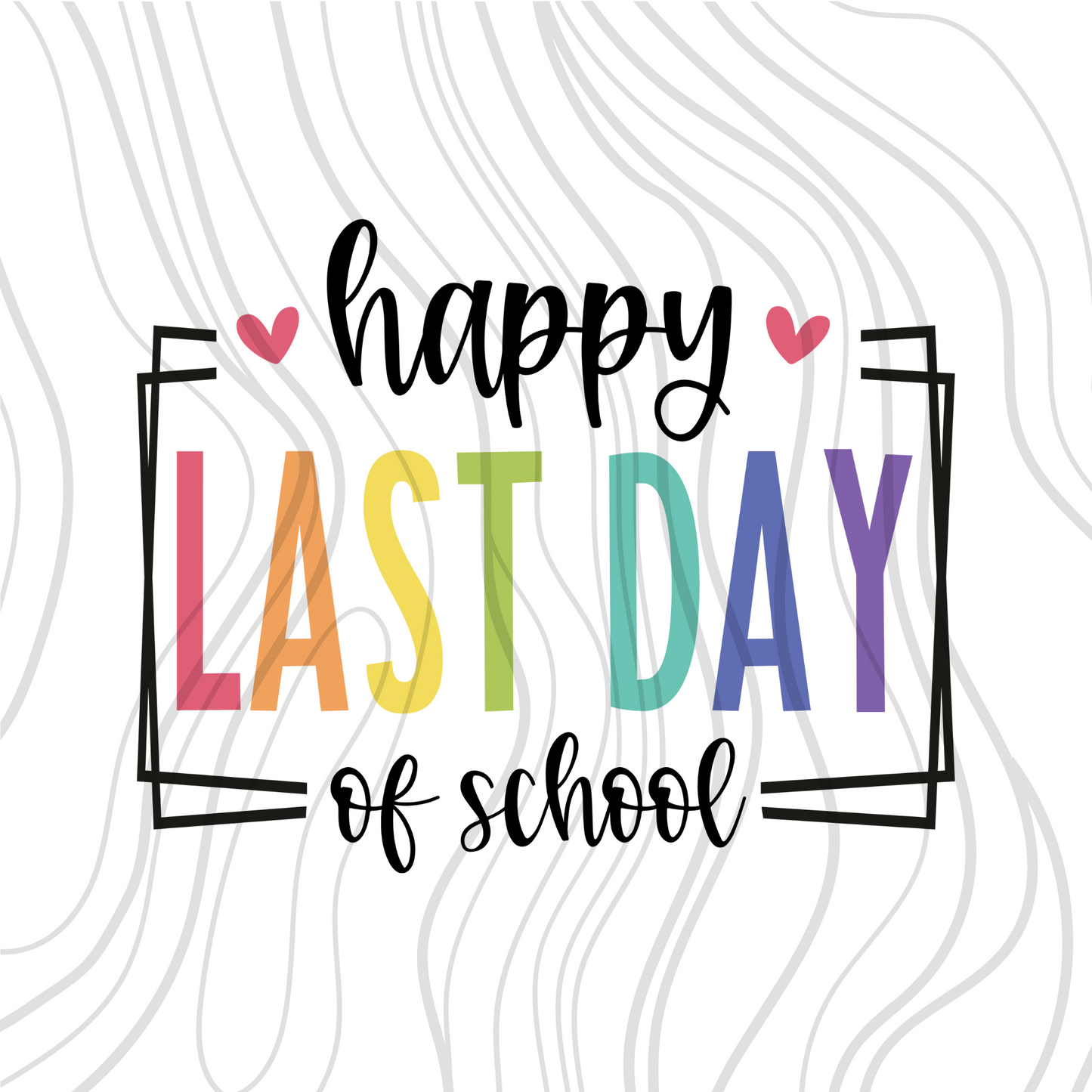 Happy Last Day Of School Transfer