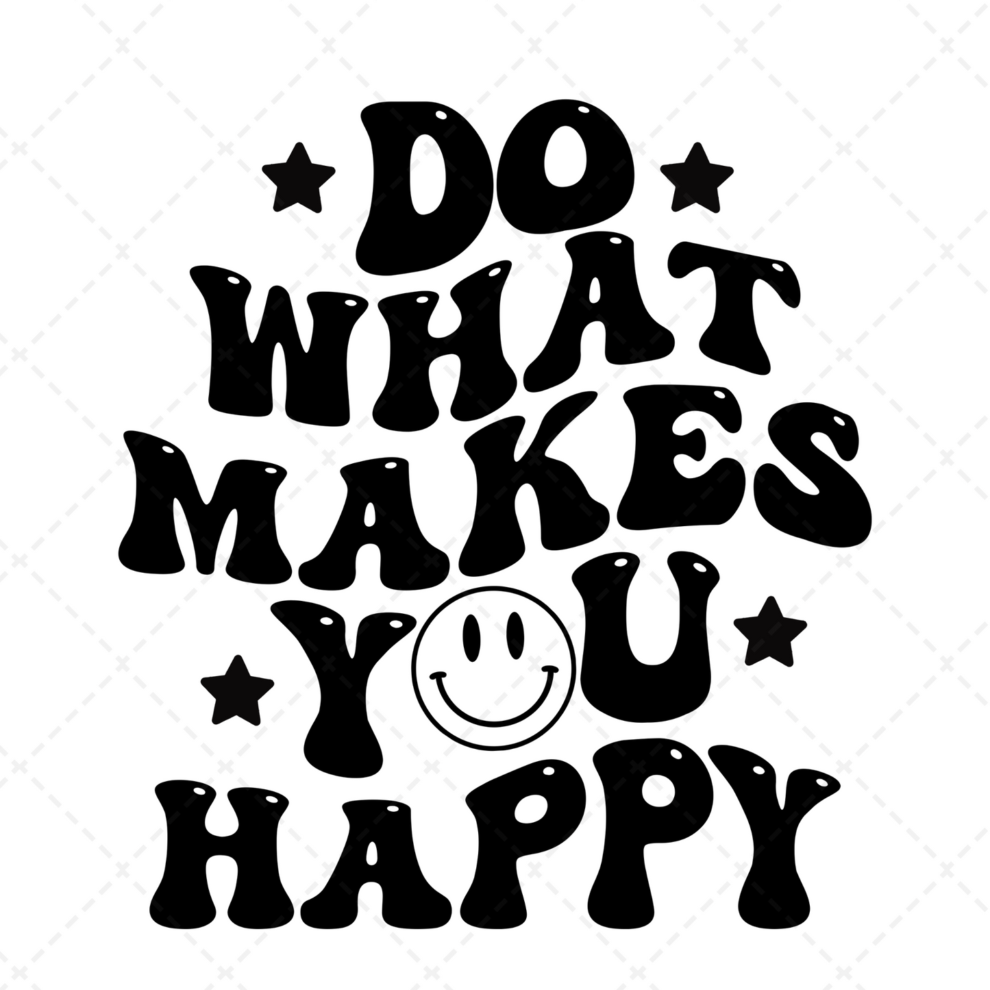 Do What Makes You Happy Transfer ** TWO PART* SOLD SEPARATELY**