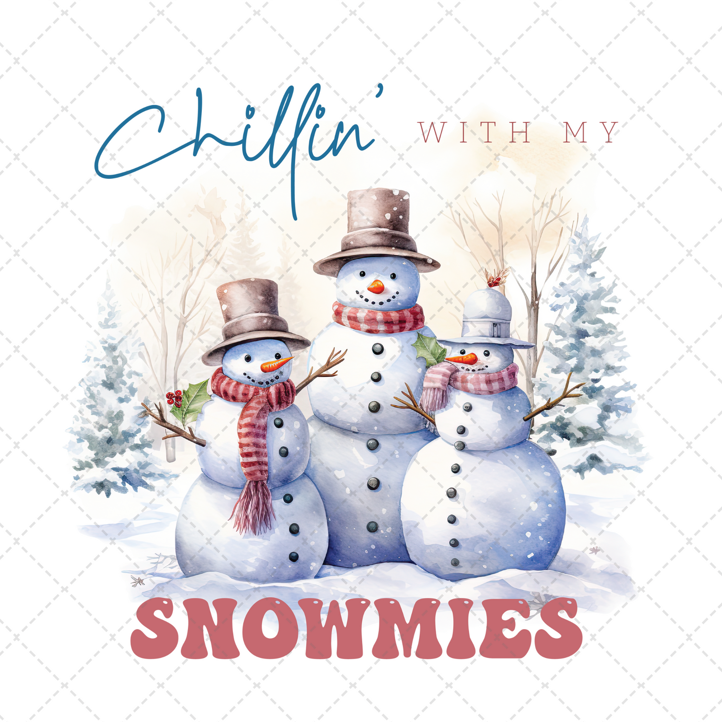 Chillin With My Snowmies Transfer