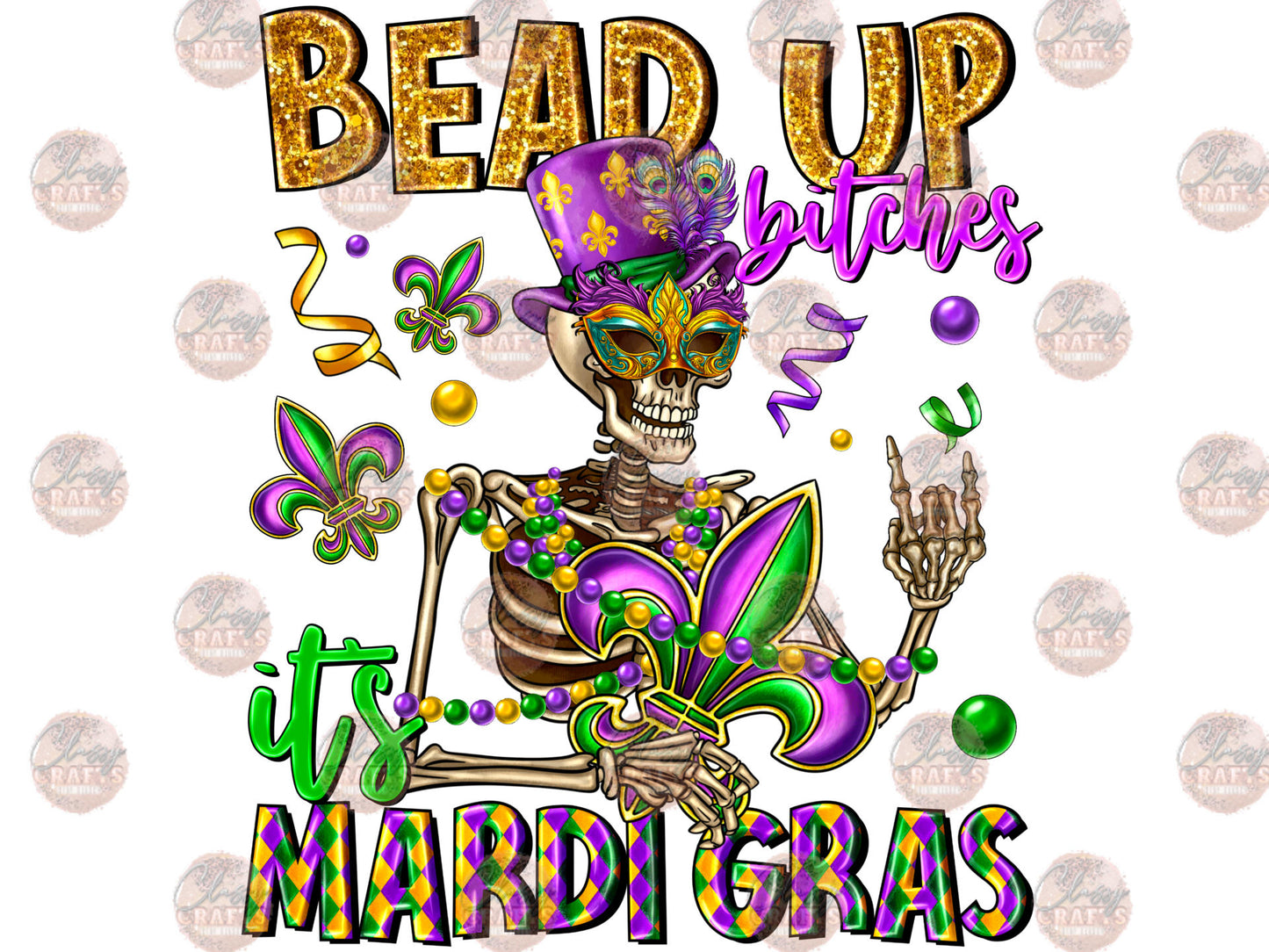Bead Up Bitches It's Mardi Gras Transfers