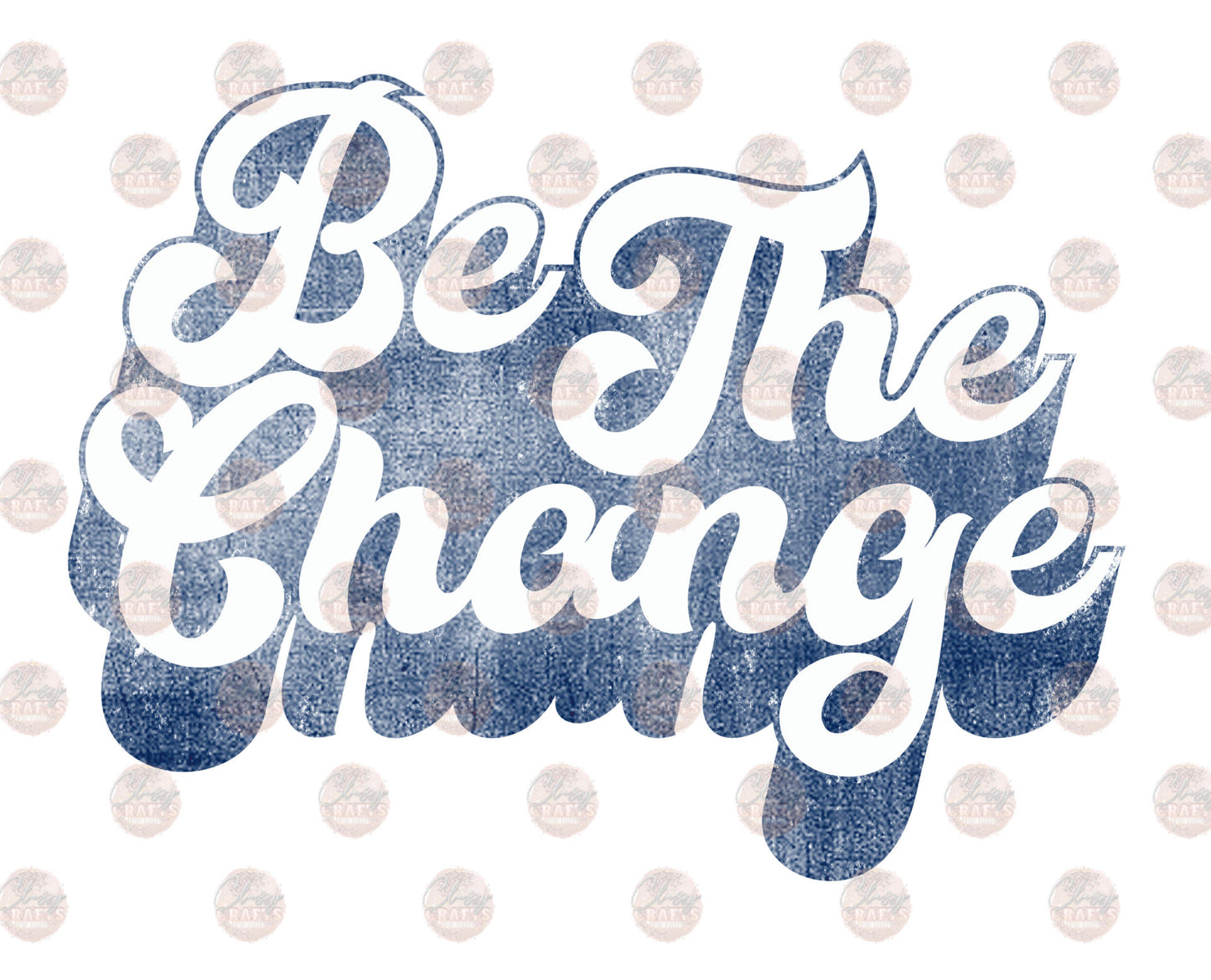 Be The Change Transfer