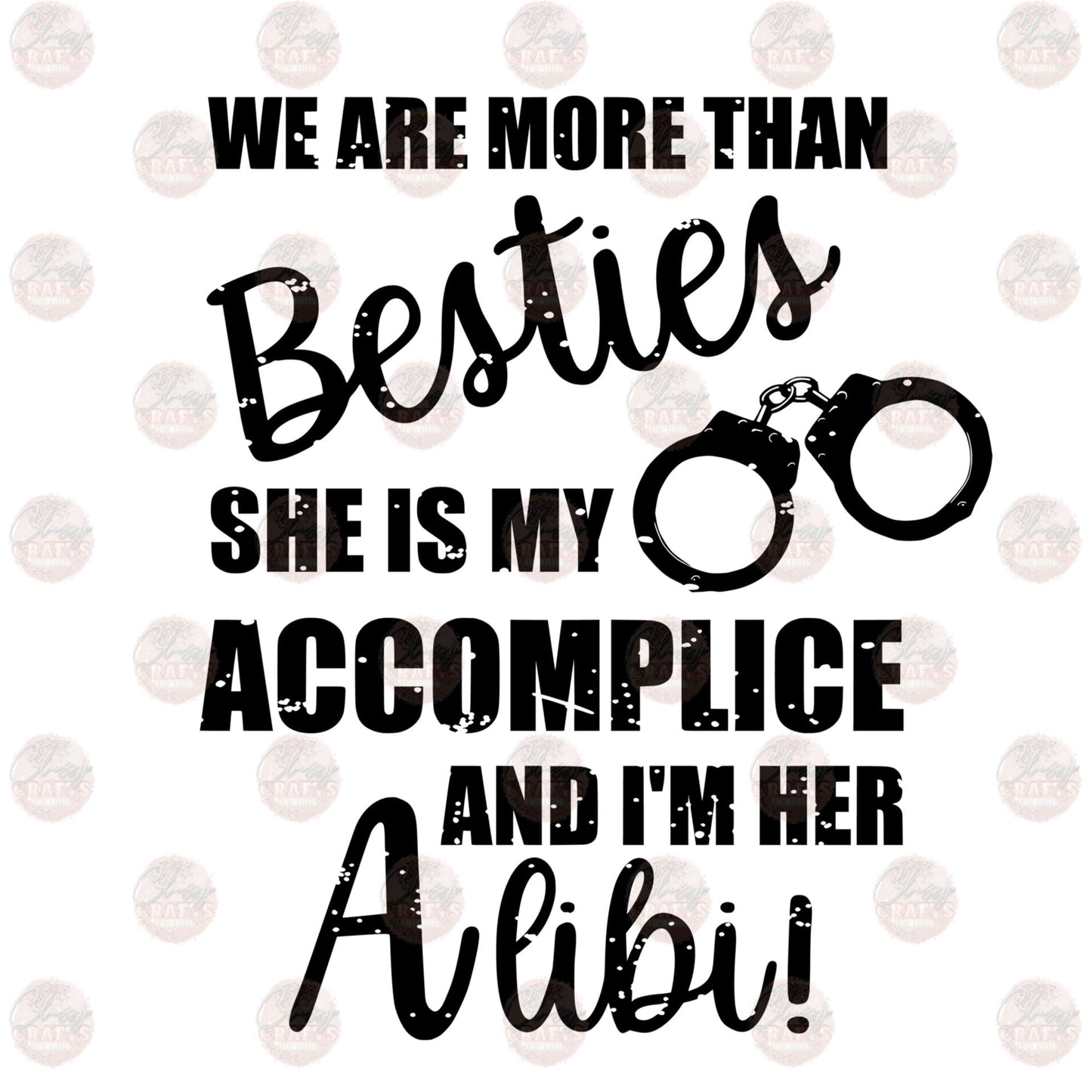 Besties Accomplice and Alibi Transfer