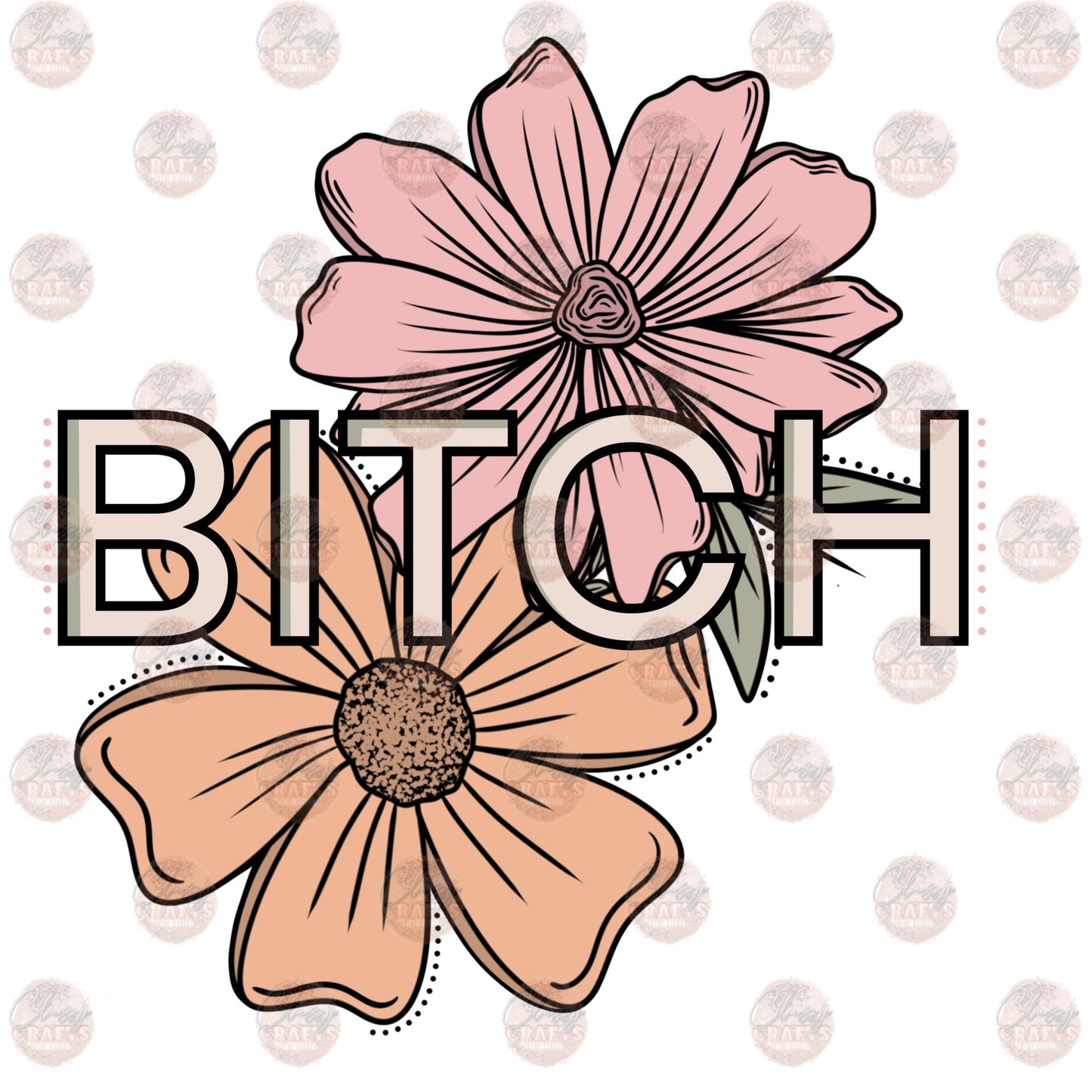 Bitch Floral Transfer