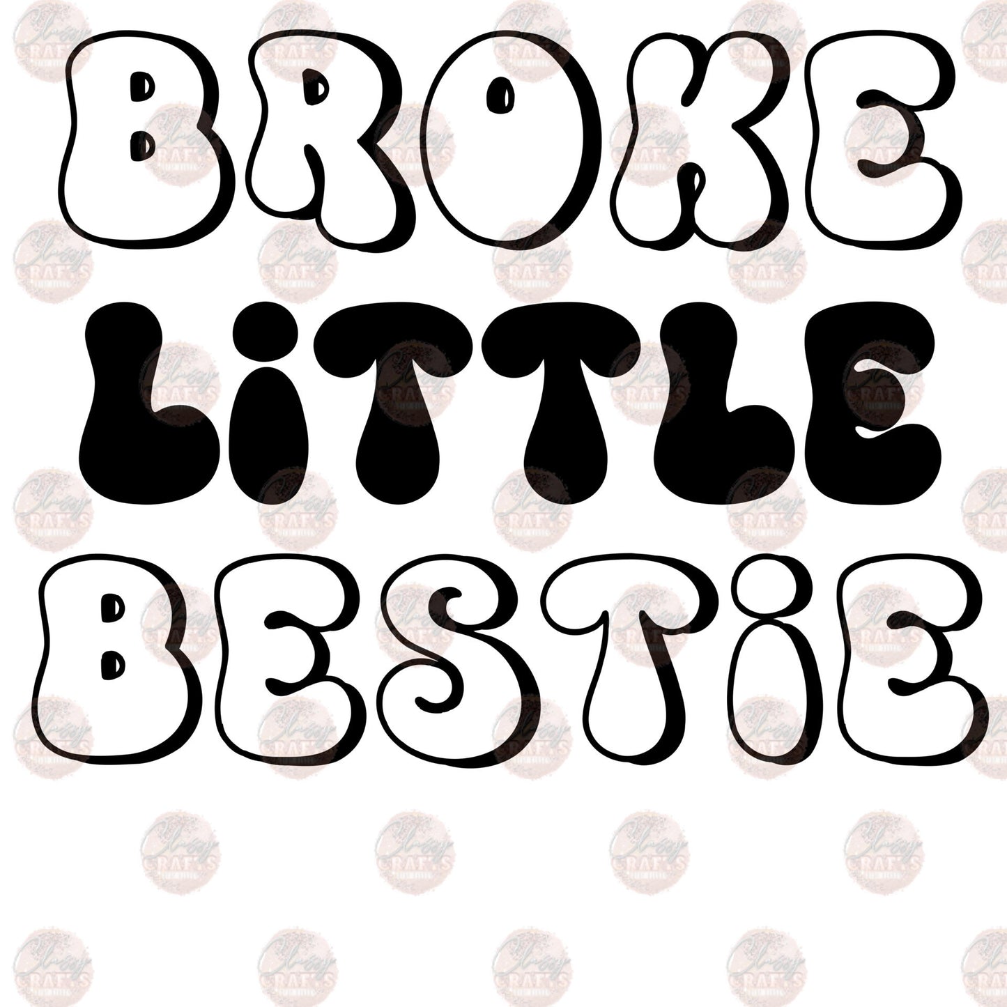 Broke Little Bestie Transfer