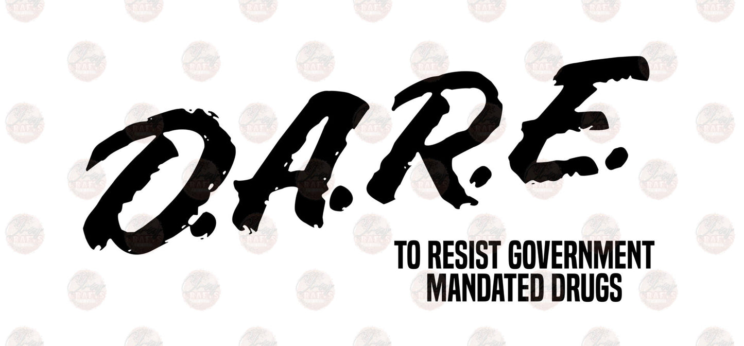 DARE To Resist Mandated Drugs Transer