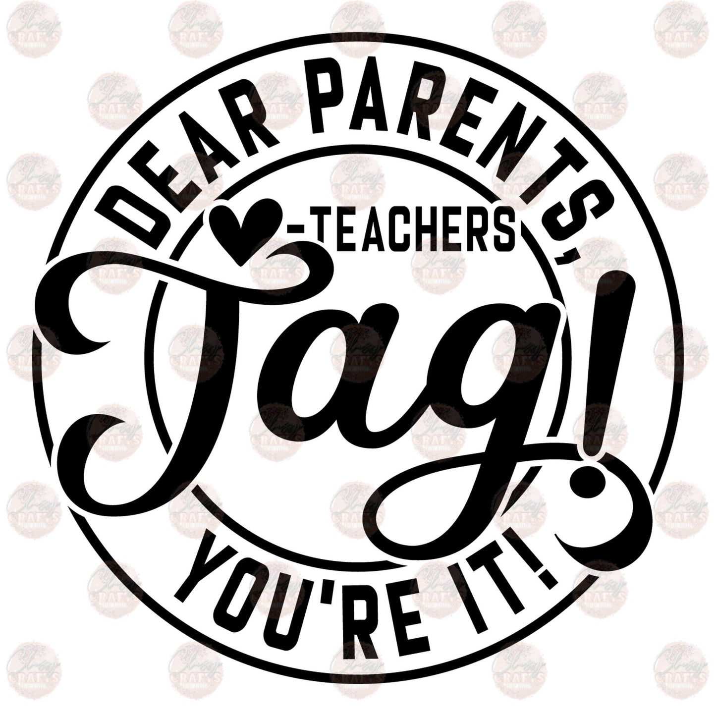 Dear Parents Tag! You're It Transfer