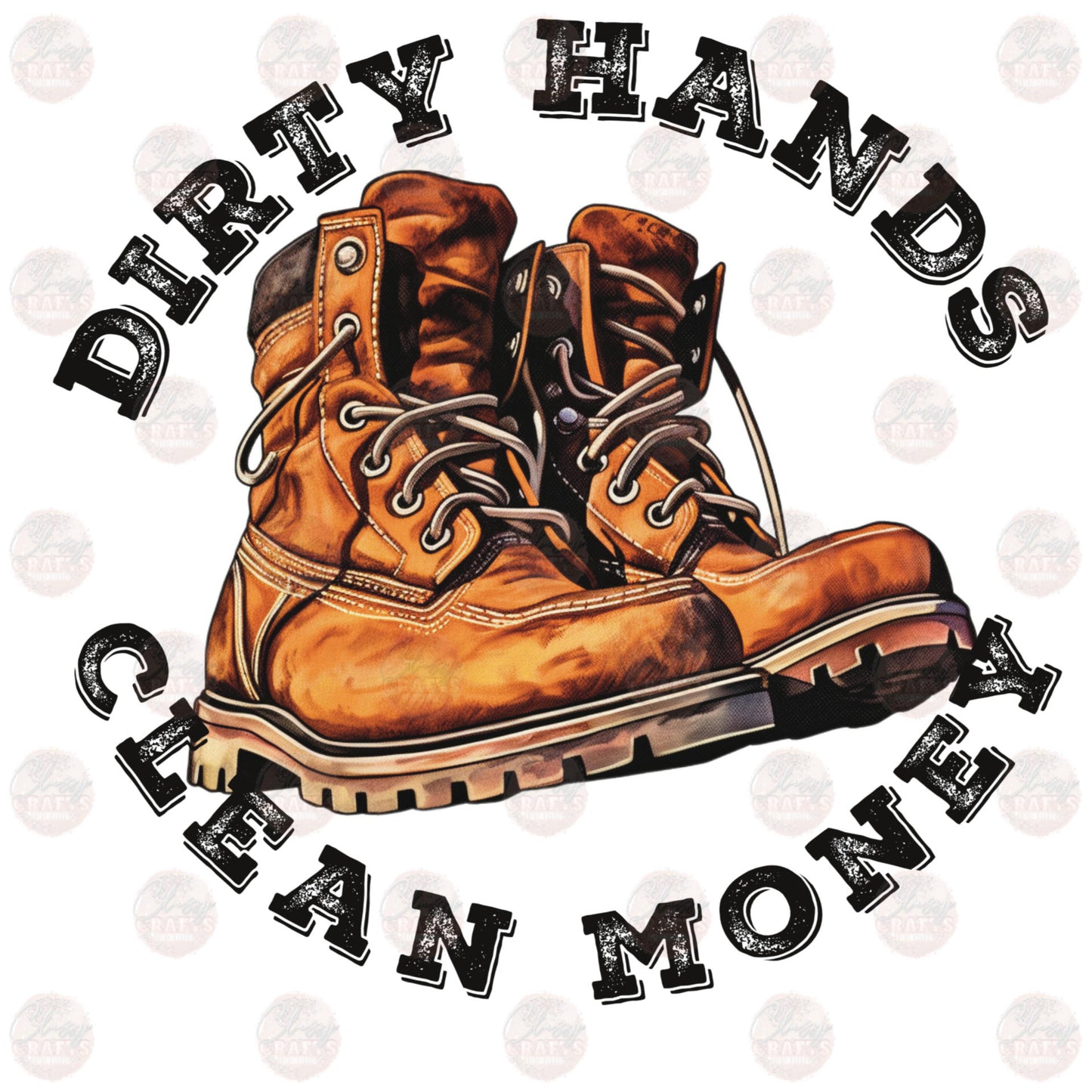Dirty Hands Clean Money Boots Transfer