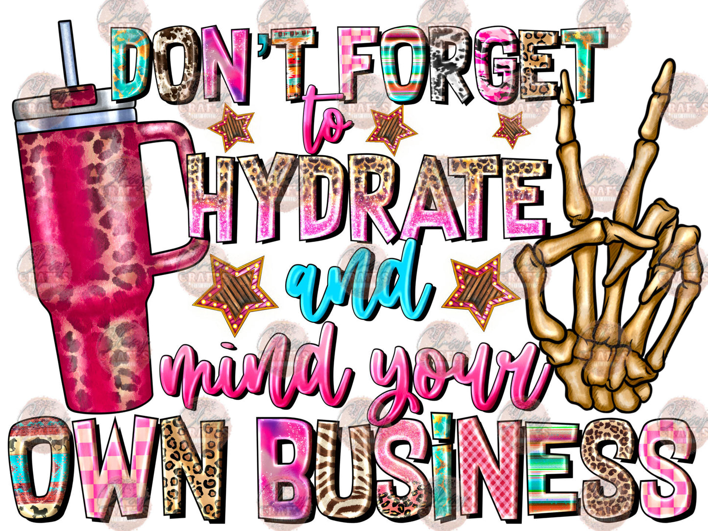 Don't Forget To Hydrate And Mind Your Own Business Transfer