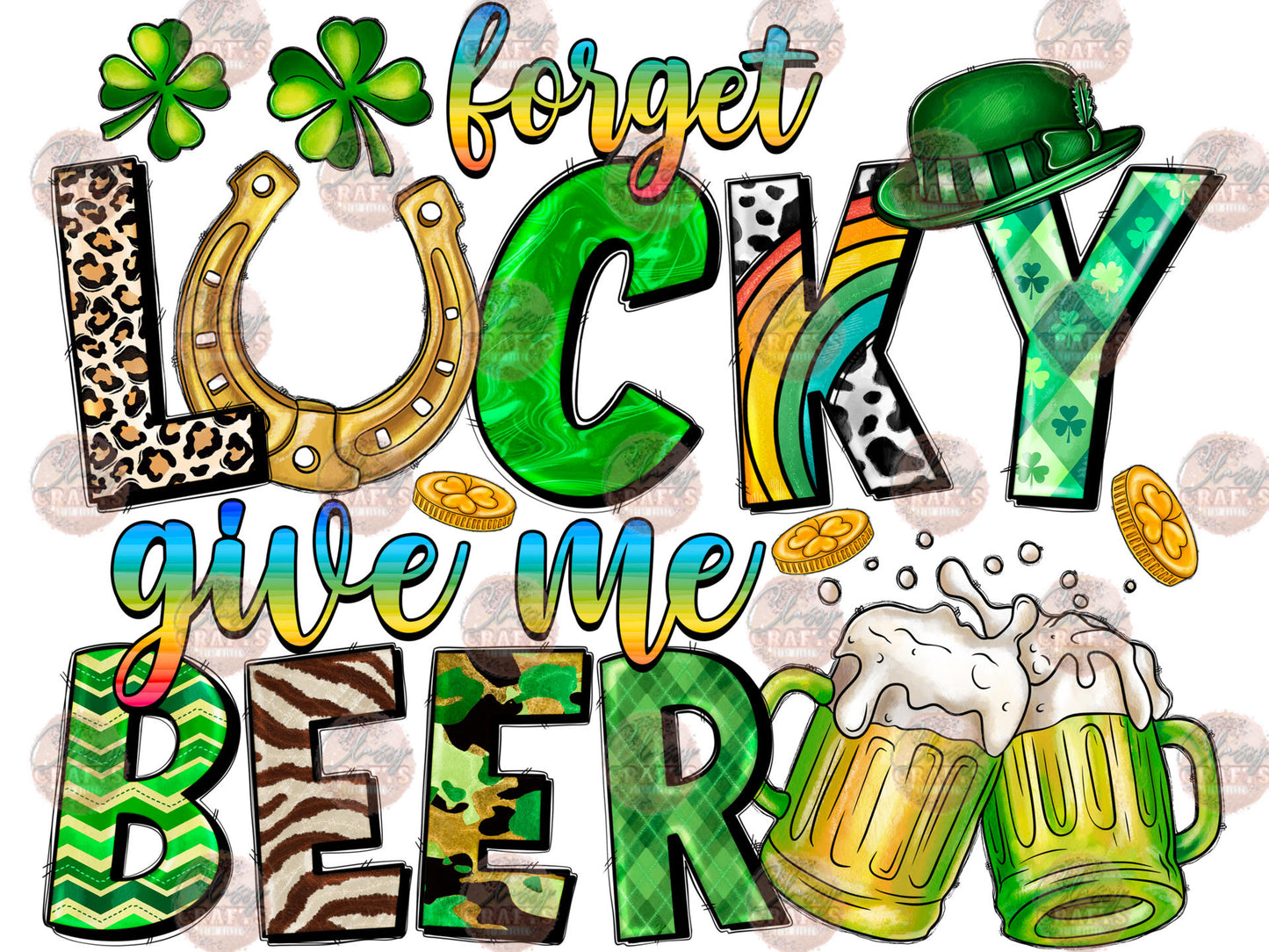 Forget Lucky Give Me A Beer Transfer