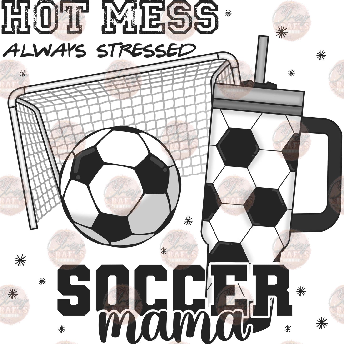 Hot Mess Soccer Mom Transfer