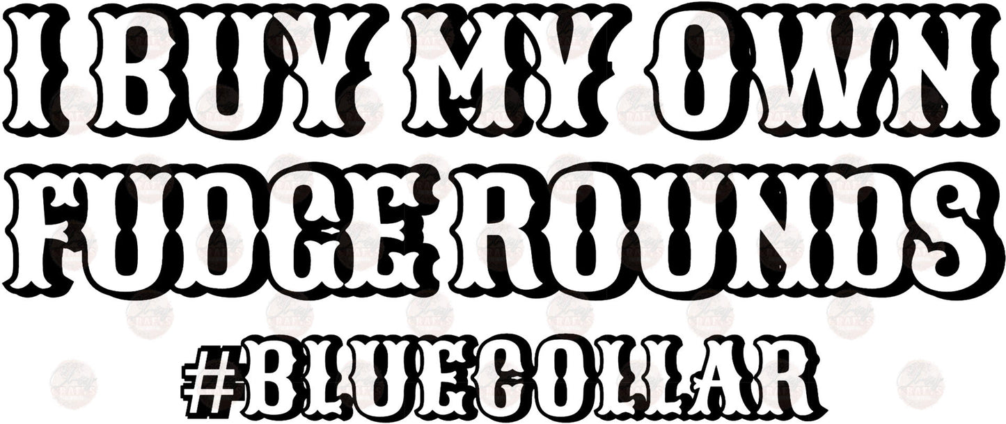 I Buy My Own Fudge Rounds Transfer