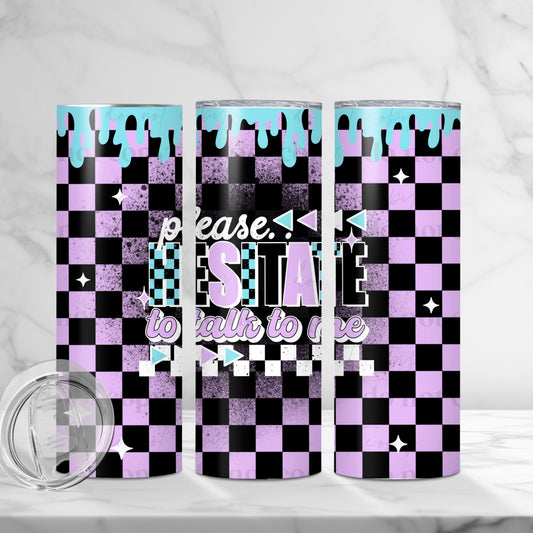 Hesitate To Talk Tumbler Wrap Transfer