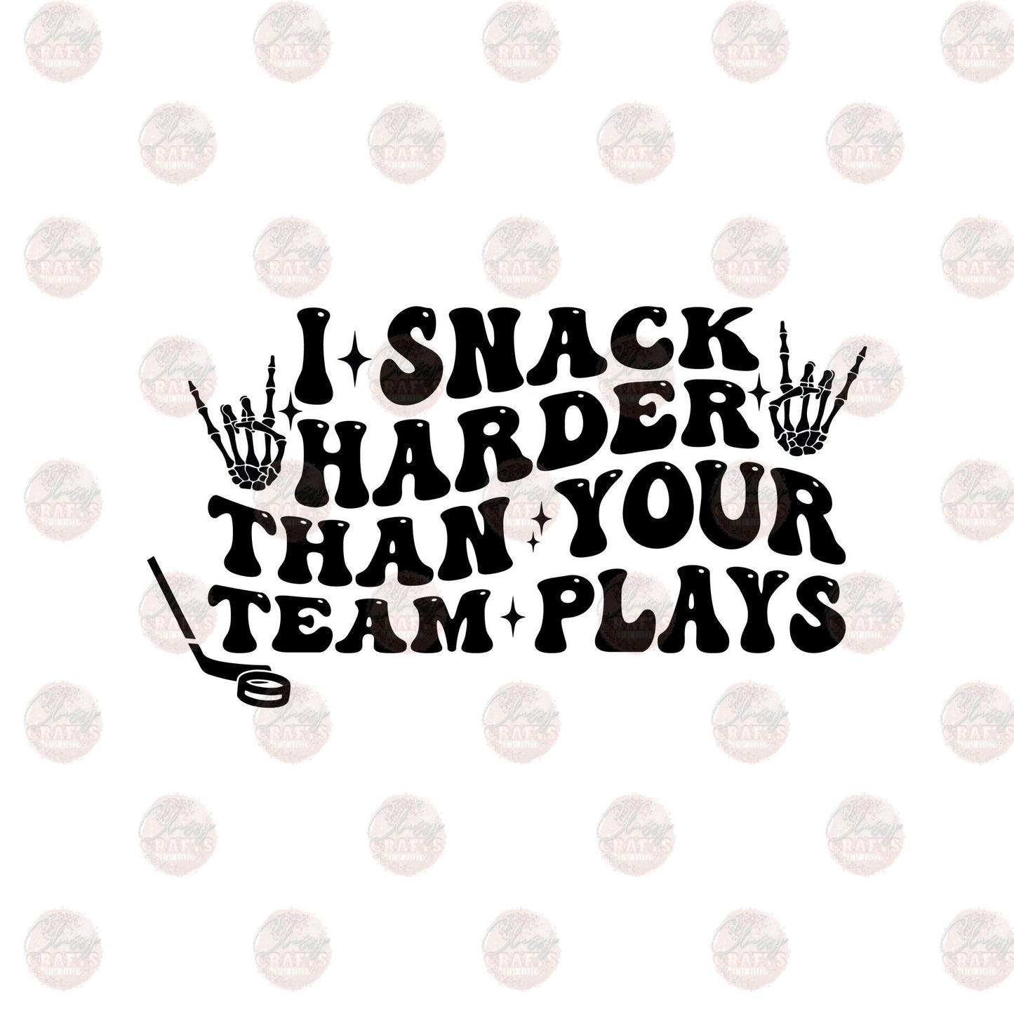 I Snack Harder Than You Team Plays Transfer