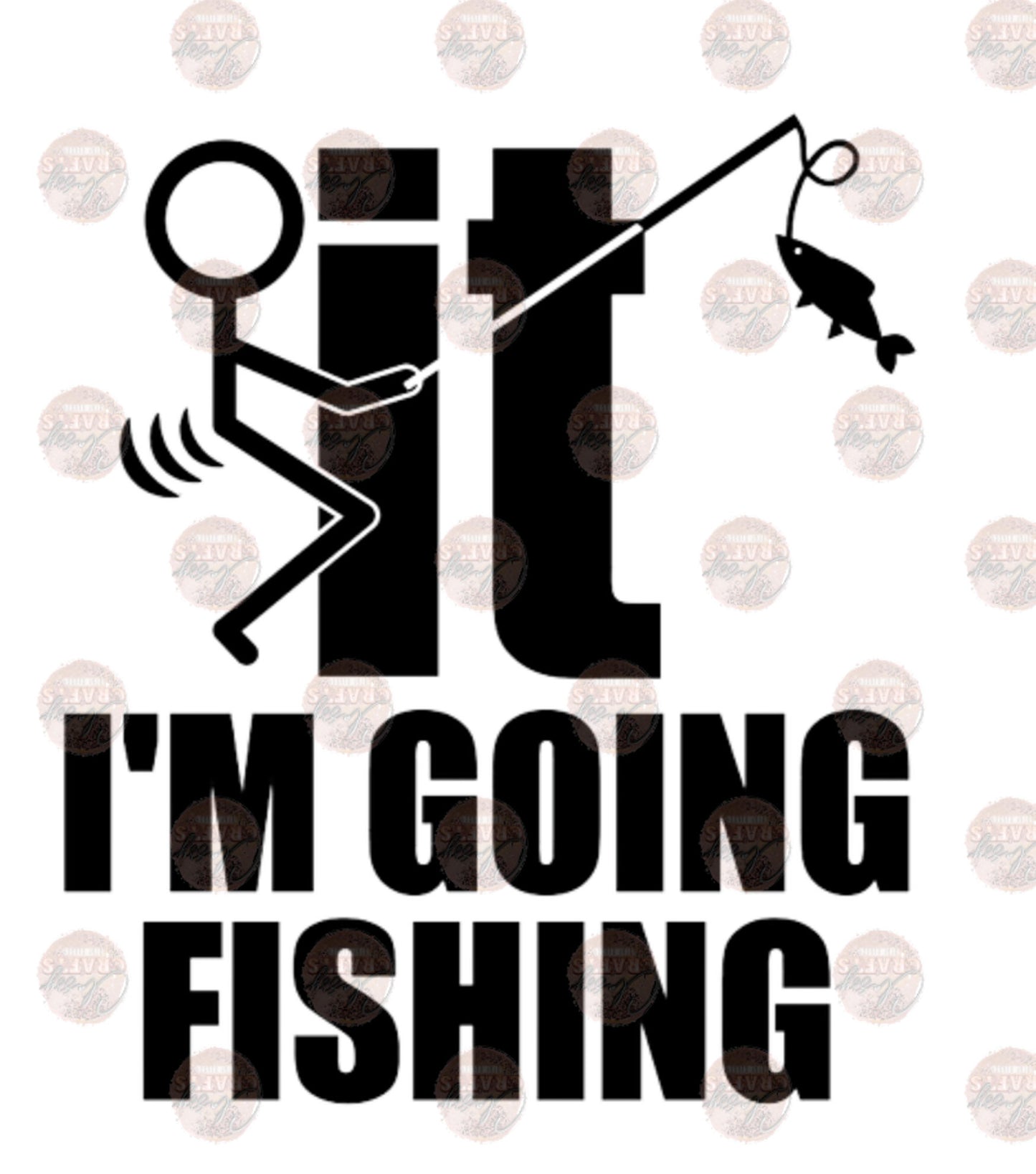 I'm Going Fishing Transfer