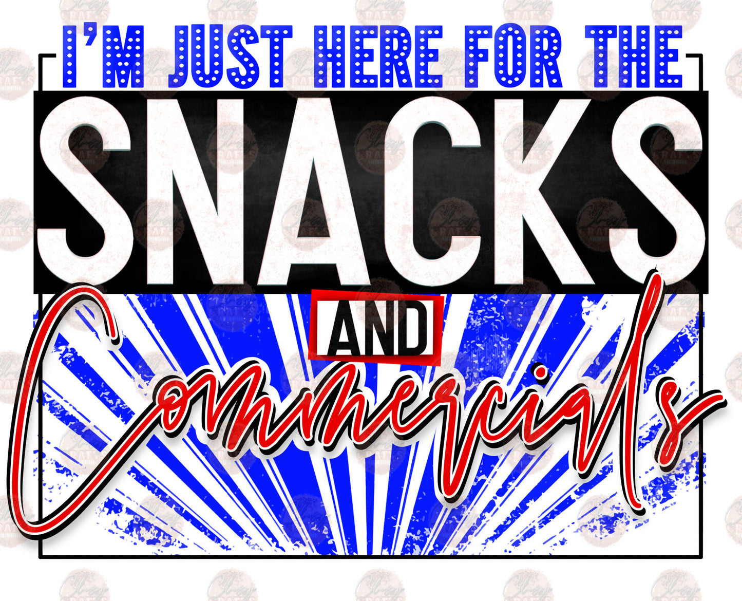 I'm Just Here For The Snacks & Commercials Transfer