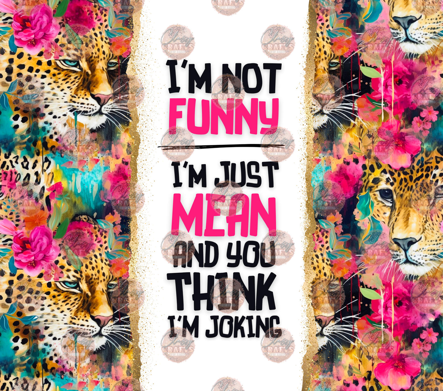 I'm Not Funny Tumbler Wrap
