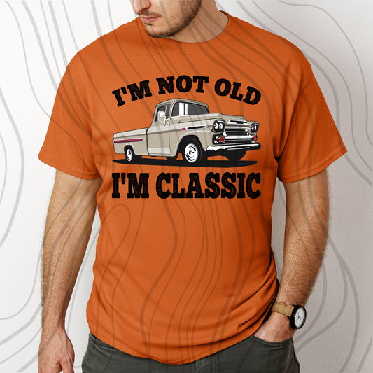 I'm Not Old I Am Classic Transfer