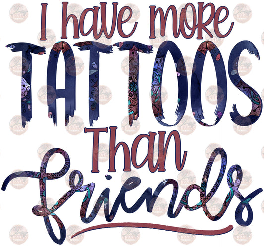 I Have More Tattoos Than Friends Transfer