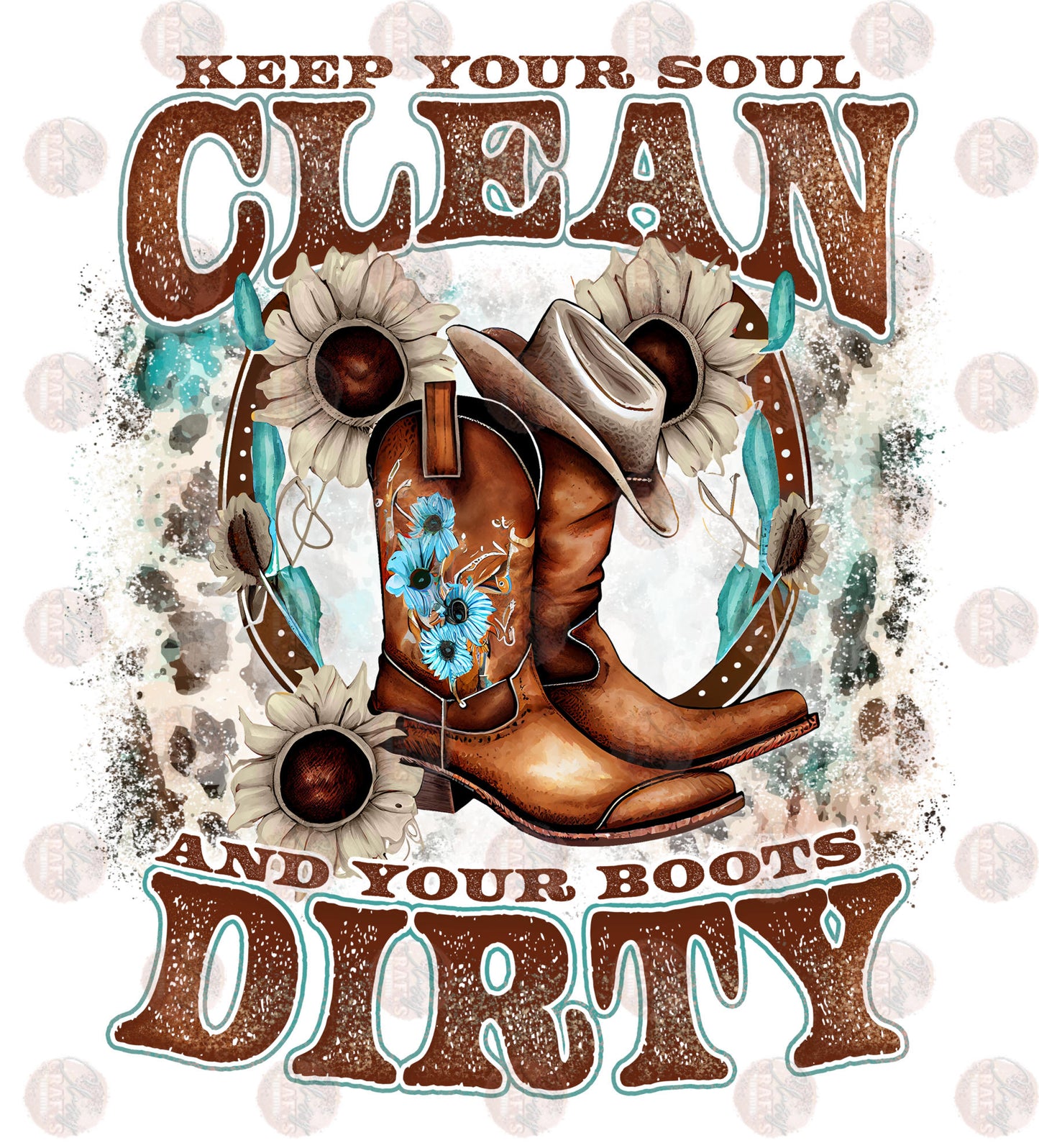 Keep Your Soul Clean And Your Boots Dirty Transfer